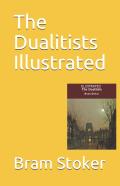 The Dualitists Illustrated