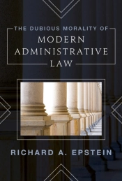 The Dubious Morality Of Modern Administrative Law