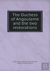 The Duchess Of Angouleme And The Two Restorations