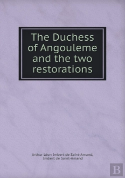 Bertrand.pt - The Duchess Of Angouleme And The Two Restorations
