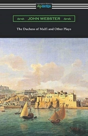 The Duchess Of Malfi And Other Plays