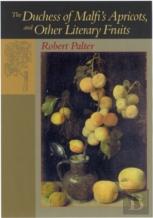 The Duchess Of Malfi'S Apricots And Other Literary Fruits