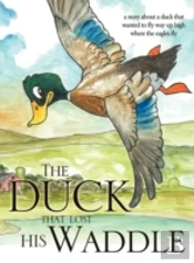 The Duck That Lost His Waddle