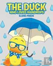 The Duck Who Loved Raindrops