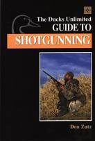 The Ducks Unlimited Guide To Shotgunning