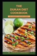 The Dukan Diet Cookbook For Newbies And Beginners