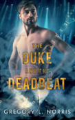 The Duke And The Deadbeat