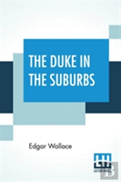 The Duke In The Suburbs
