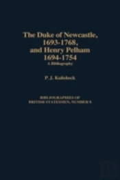 The Duke Of Newcastle, 1693-1768, And Henry Pelham, 1694-1754