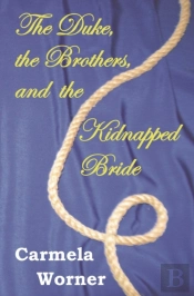 The Duke, The Brothers, And The Kidnapped Bride