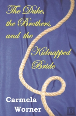 Bertrand.pt - The Duke, The Brothers, And The Kidnapped Bride