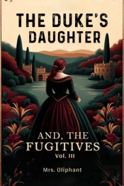 The Duke'S Daughterand, The Fugitives Vol. Iii (Edition2024)