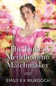 The Duke'S Meddlesome Matchmaker