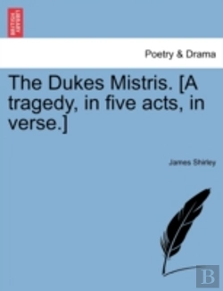 Bertrand.pt - The Dukes Mistris. (A Tragedy, In Five A