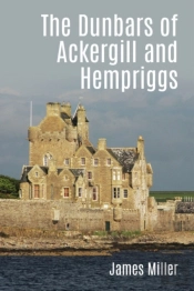 The Dunbars Of Ackergill And Hempriggs