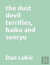 The Dust Devil Terrifies, Haiku And Senr