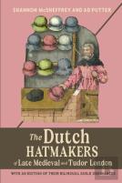 The Dutch Hatmakers Of Late Medieval And Tudor London