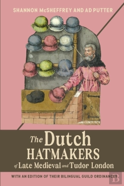 Bertrand.pt - The Dutch Hatmakers Of Late Medieval And Tudor London