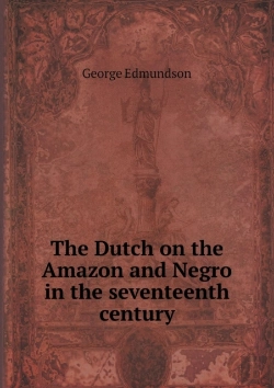 Bertrand.pt - The Dutch On The Amazon And Negro In The Seventeenth Century