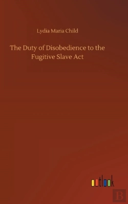 Bertrand.pt - The Duty Of Disobedience To The Fugitive Slave Act