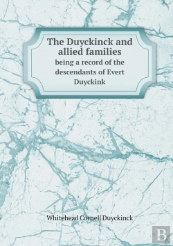 Bertrand.pt - The Duyckinck And Allied Families Being A Record Of The Descendants Of Evert Duyckink