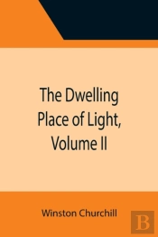 The Dwelling Place Of Light, Volume Ii