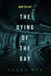 The Dying Of The Day