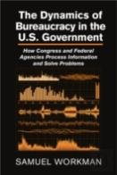 The Dynamics Of Bureaucracy In The Us Government