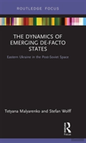 The Dynamics Of Emerging De-Facto States