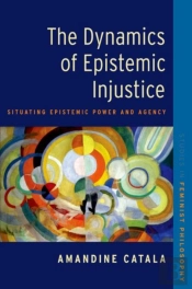 The Dynamics Of Epistemic Injustice