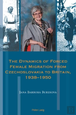 Bertrand.pt - The Dynamics Of Forced Female Migration From Czechoslovakia To Britain, 19381950