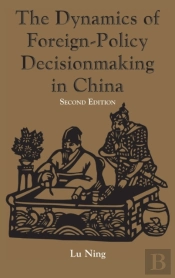 The Dynamics Of Foreign-Policy Decisionmaking In China