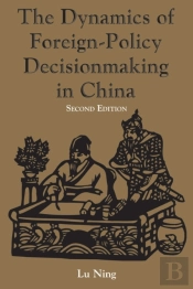 The Dynamics Of Foreign-Policy Decisionmaking In China