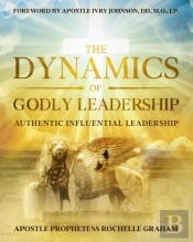 The Dynamics Of Godly Leadership