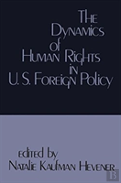 Bertrand.pt - The Dynamics Of Human Rights In United States Foreign Policy