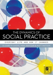 The Dynamics Of Social Practice