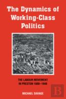 The Dynamics Of Working-Class Politics