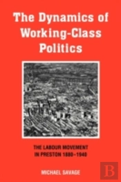 The Dynamics Of Working-Class Politics