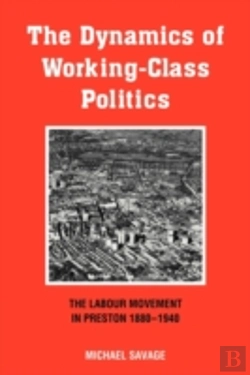 Bertrand.pt - The Dynamics Of Working-Class Politics