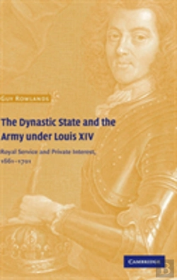 Bertrand.pt - The Dynastic State And The Army Under Louis Xiv