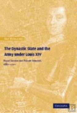 Bertrand.pt - The Dynastic State And The Army Under Louis Xiv
