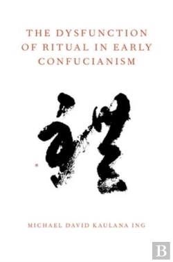Bertrand.pt - The Dysfunction Of Ritual In Early Confucianism
