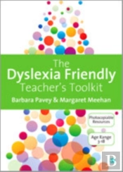 The Dyslexia-Friendly Teacher'S Toolkit