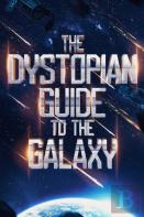 The Dystopian Guide To The Galaxy