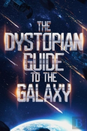 The Dystopian Guide To The Galaxy