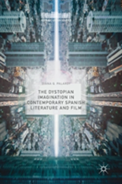 Bertrand.pt - The Dystopian Imagination In Contemporary Spanish Literature And Film