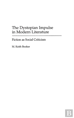 Bertrand.pt - The Dystopian Impulse In Modern Literature