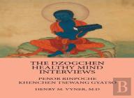 The Dzogchen Healthy Mind Interviews