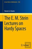 The E. M. Stein Lectures On Hardy Spaces