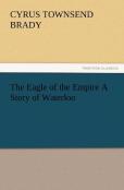 The Eagle Of The Empire A Story Of Waterloo